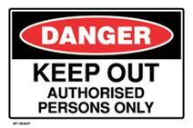 Danger - Keep Out Authorised Persons Only